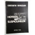 HOTELUL SUSPICIUNILOR - CONSTANTIN VOIVOZEANU - ( autograf si dedicatie pt. gen. I. Vlad ). HOTELUL SUSPICIUNILOR - CONSTANTIN VOIVOZEANU - ( autograf si dedicatie pt. gen. I. Vlad ).